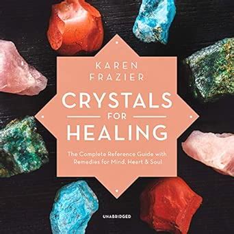 Crystals for Healing: The Complete Reference Guide With Remedies for ...
