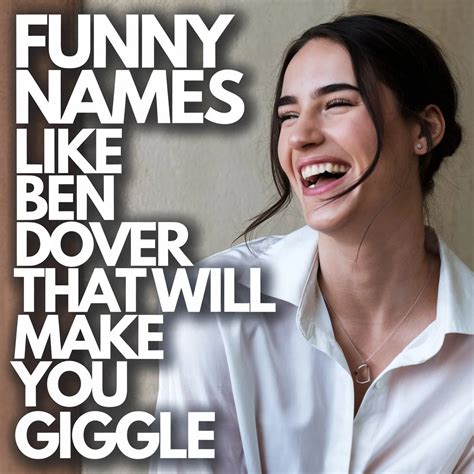 395+Hilarious Funny Names Like Ben Dover That Will Make You LOLitename%