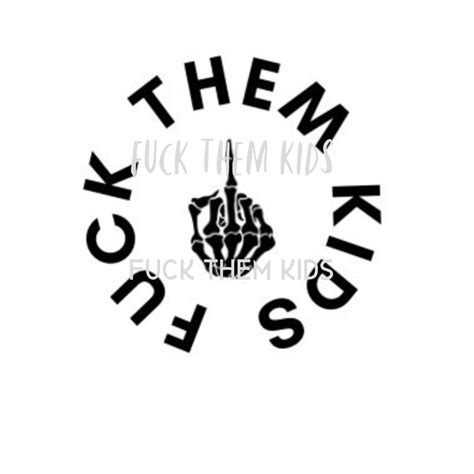Fuck Them Kids SVG PNG - Etsy