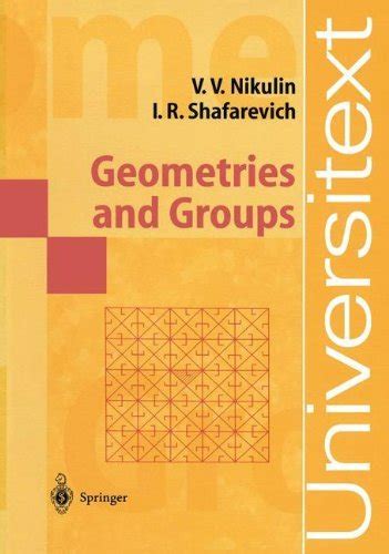 Geometries and Groups (Universitext) eBook : Nikulin, Viacheslav V ...
