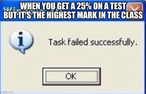Task failed successfully Memes - Imgflip