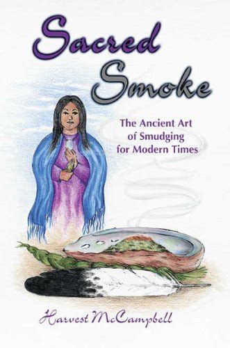 Sacred Smoke: The Ancient Art of Smudging for Modern Times eBook ...