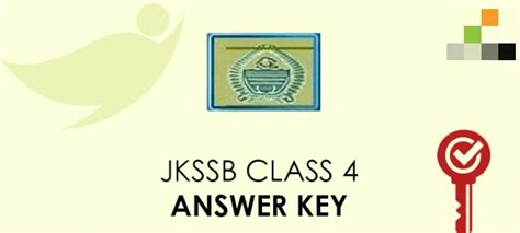 JKSSB Class-IV Exam (Phase - I) ANSWER KEYS | Download Here