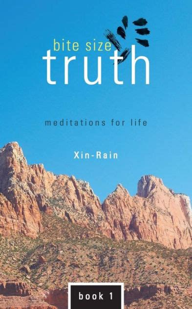 Bite Size Truth: Meditations for Life Book 1 by Xin-Rain, Paperback ...
