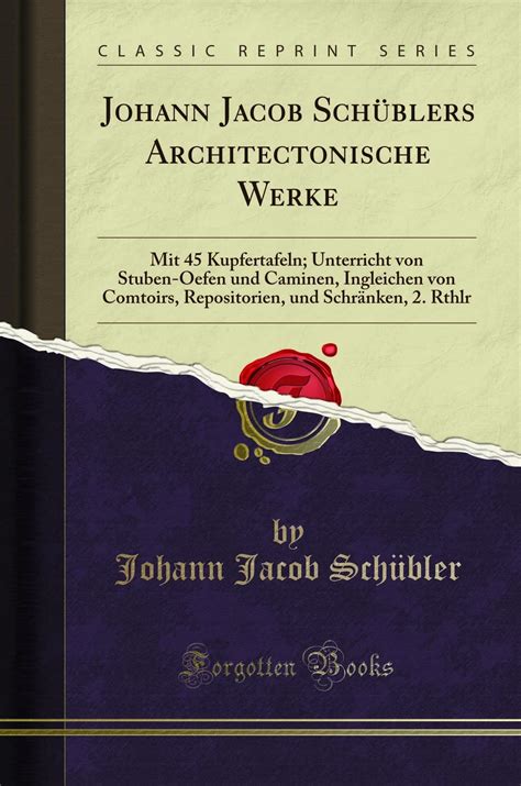 Buy Johann Jacob Schüblers Architectonische Werke: Mit 45 Kupfertafeln ...