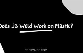 Image result for Does Jb WELD Work on Plastic