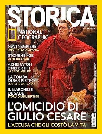 Storica National Geographic # 173 | L’OMICIDIO DI GIULIO CESARE. L ...