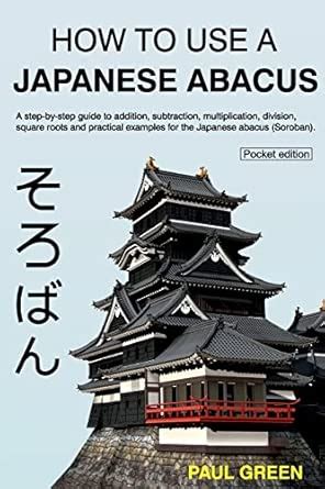 Buy How to Use a Japanese Abacus: A Step-by-step Guide to Addition ...