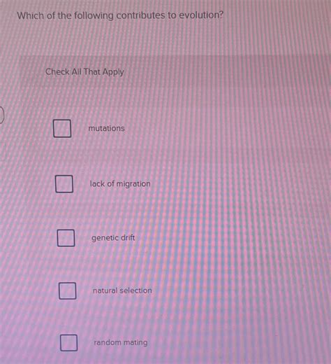 Solved Which of the following contributes to evolution?Check | Chegg.com