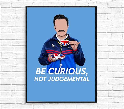Be Curious Not Judgemental Ted Lasso Poster | Etsy