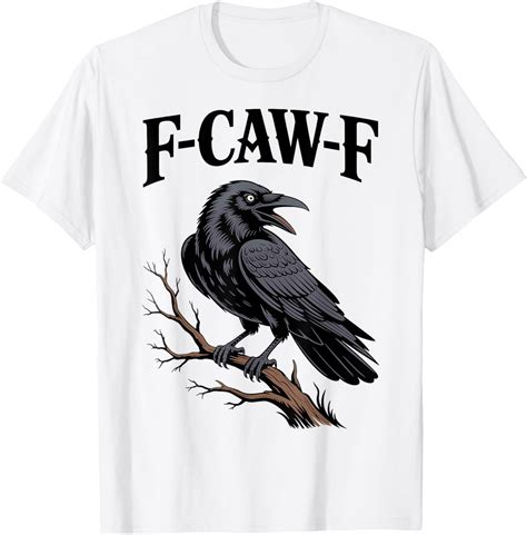 Amazon.com: F-Caw-F Funny Raven Gothic Crow black Bird Humor T-Shirt ...
