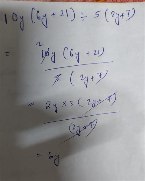 divide 10y(6y+21) ÷5(2y+7) - Brainly.in