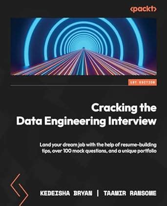 Cracking the Data Engineering Interview: Land your dream job with the ...