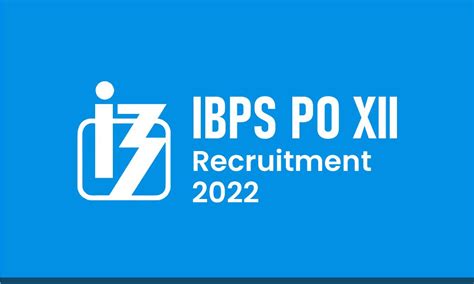 IBPS PO XII Recruitment 2022
