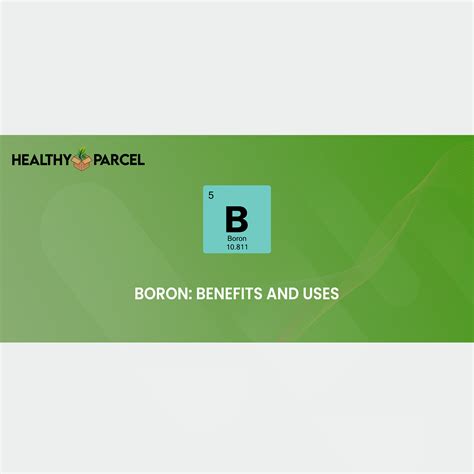 Boron: Benefits and Uses