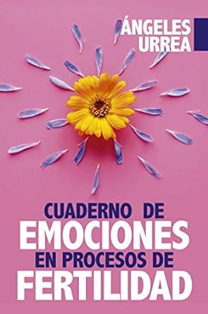 Cuaderno de Emociones en Procesos de Fertilidad (Desarrollo personal ...