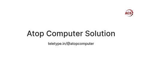 Atop Computer Solution — Teletype