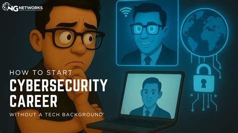 How to Start a Cybersecurity Career Without a Tech Background