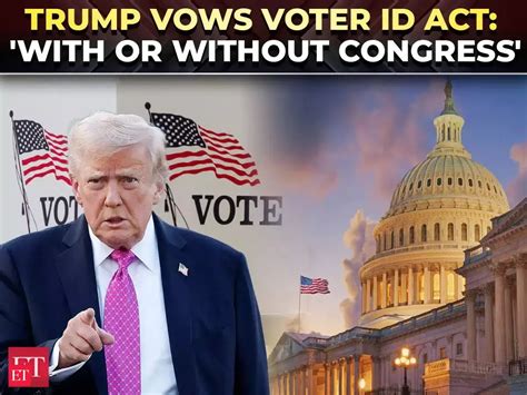 'Voter IDs will be mandatory in midterms, no matter…': Trump threatens ...