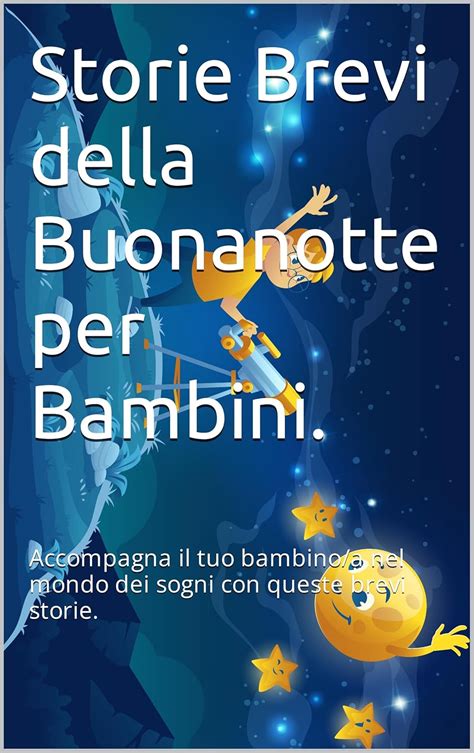 Storie Brevi della Buonanotte per Bambini. : Accompagna il tuo bambino ...