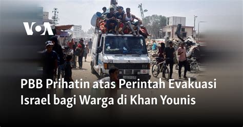 PBB Prihatin atas Perintah Evakuasi Israel bagi Warga di Khan Younis