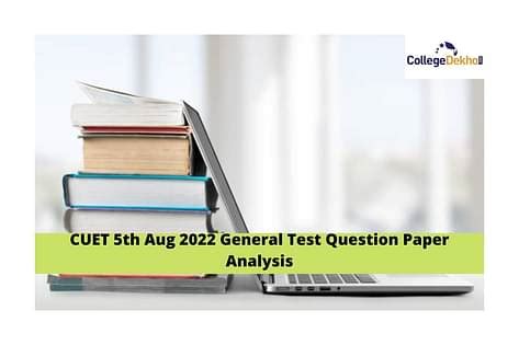 CUET 5th Aug 2022 General Test Question Paper Analysis (Out): Check ...