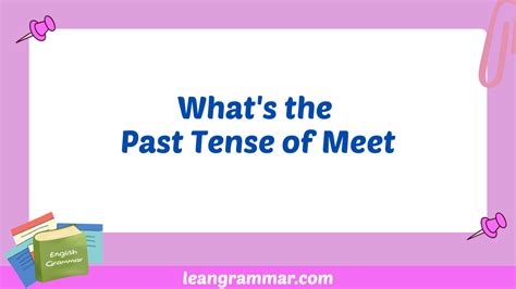 Meet's Past Tense: A Comprehensive Guide to 'Met'