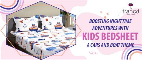 Boosting Nighttime Adventures With Kids Bedsheet A Cars And Boat Theme ...
