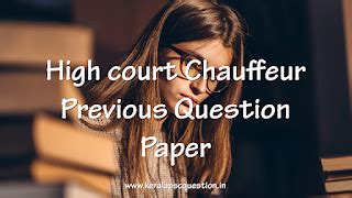 Kerala High Court Chauffeur Grade II Previous Question Papers