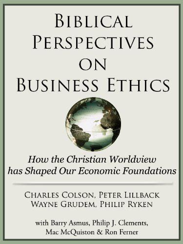 Biblical Perspectives on Business Ethics: How the Christian Worldview ...