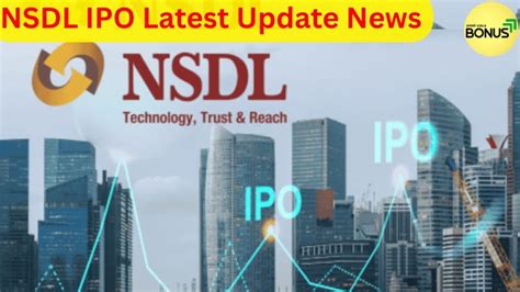 Nsdl Ipo Latest Update Sebi Extends Listing Deadline Launch Details ...