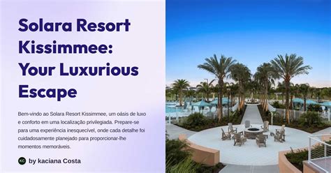 Solara Resort Kissimmee: Your Luxurious Escape