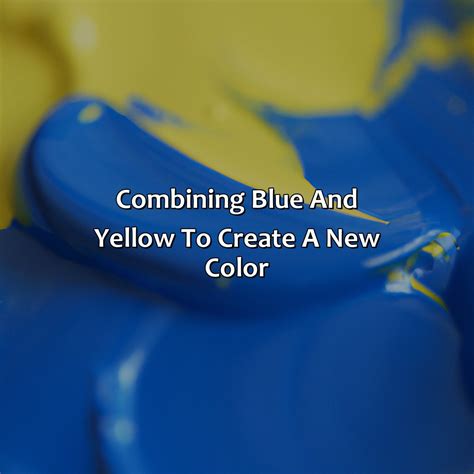 What Color Does Blue And Yellow Make at Brianna Briscoe blog