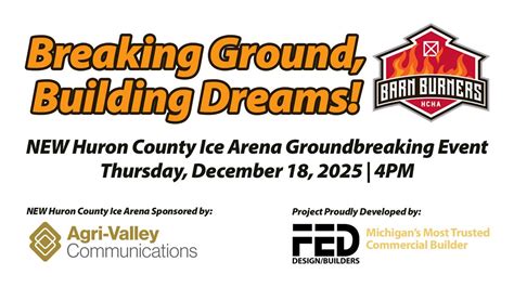 New Huron County Ice Arena Groundbreaking, 252 S Hanselman St. Bad Axe ...