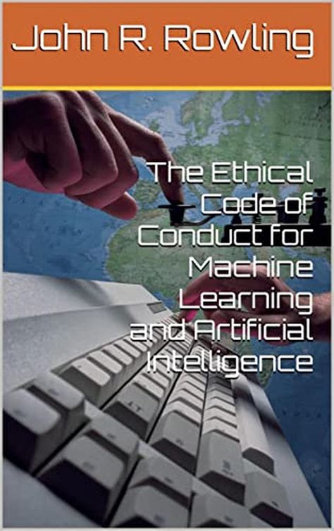 The Ethical Code of Conduct for Machine Learning and Artificial ...