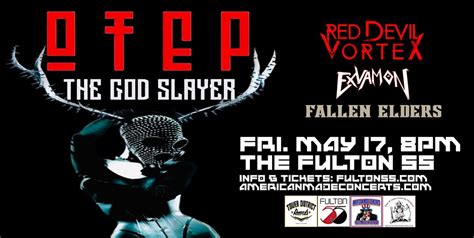 OTEP with Red Devil Vortex, Exvamon and Fallen Elders, Fulton 55 ...