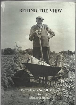 Buy Behind the View: Portraits of a Norfolk Village - Bressingham, Then ...