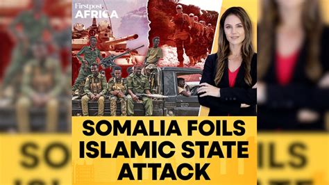 Somalia Foils Islamic State Attack | Firstpost Africa