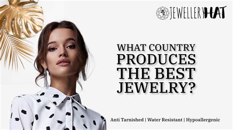 What country produces the best jewelry? – Jewellery Hat