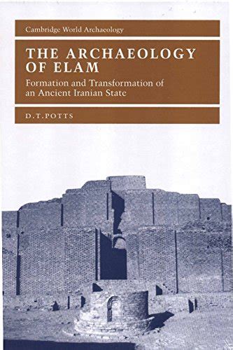 Buy The Archaeology of Elam: Formation and Transformation of an Ancient ...