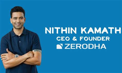 Insightful Details About Nithin Kamath, Founder and CEO, Zerodha