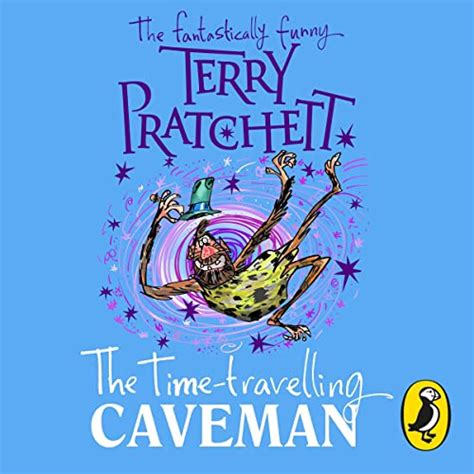 The Time-Travelling Caveman (Audio Download): Terry Pratchett, Ben ...