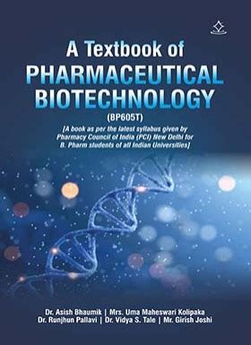A Textbook of PHARMACEUTICAL BIOTECHNOLOGY (BP605T)