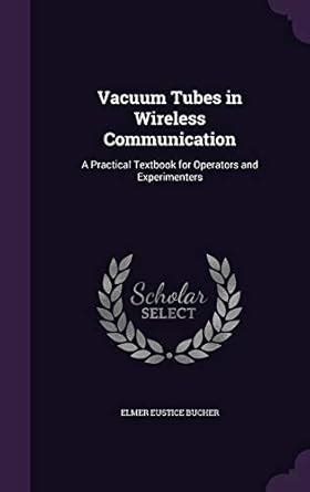 Buy Vacuum Tubes in Wireless Communication: A Practical Textbook for ...
