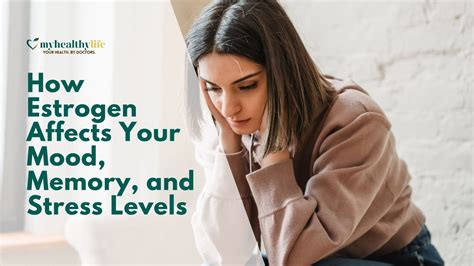 How Estrogen Affects Your Mood, Memory, and Stress Levels