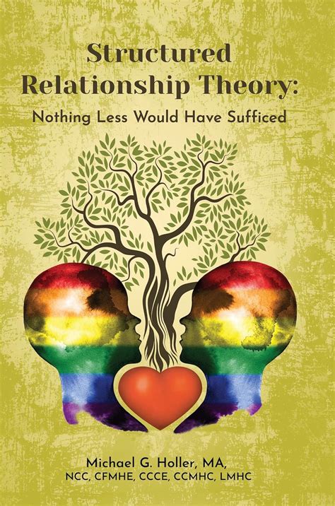 Structured Relationship Theory: Nothing Less Would Have Sufficed eBook ...