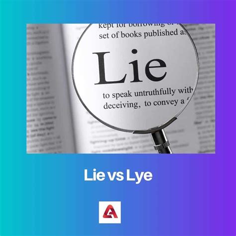 Lie vs Lye: Difference and Comparison