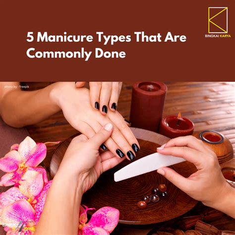 5 Manicure Types That Are Commonly Done