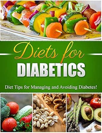 Diets For Diabetics: Diet Tips for Managing and Avoiding Diebetes ...