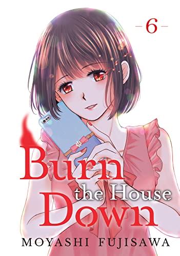 Burn the House Down Vol. 6 eBook : Fujisawa, Moyashi, Fujisawa, Moyashi ...
